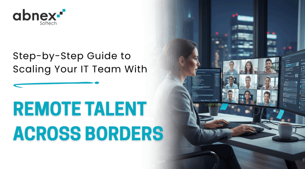 Step-by-Step Guide to Scaling Your IT Team With Remote Talent Across Borders 1 Step by Step Guide Remote Talent Across Borders